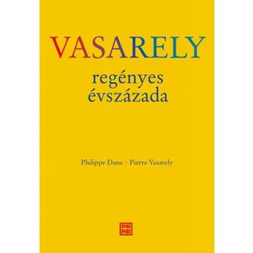   Philippe Dana, Pierre Vasarely: Vasarely regényes évszázada
