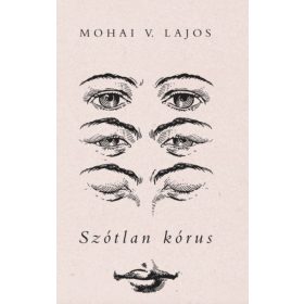 Mohai V. Lajos: Szótlan kórus
