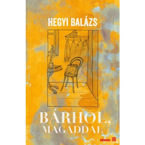 Hegyi Balázs: Bárhol, magaddal