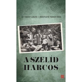   Bátonyiné Nádori Viola, Dr. Nádori László: A szelíd harcos