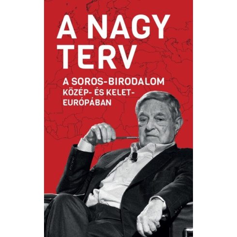 Békés Márton (szerk.): A Nagy Terv - A Soros-birodalom Közép- és Kelet-Európában