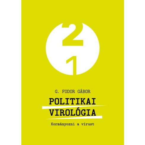 G. Fodor Gábor: Politikai virológia - Kormányozni a vírust