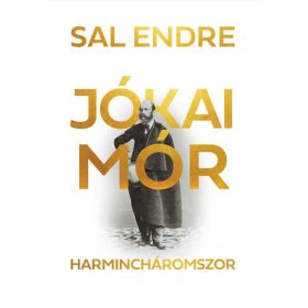Sal Endre: Jókai Mór harmincháromszor