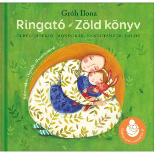 Gróh Ilona: Ringató - Zöld könyv /Online zenei melléklettel