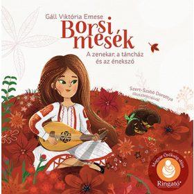   Gáll Viktória Emese: Borsi mesék 7: A zenekar, a táncház és az énekszó