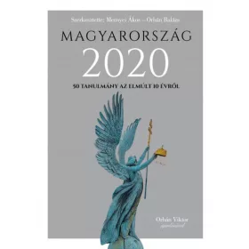   Mernyei Ákos, Orbán Balázs: Magyarország 2020 - 50 tanulmány az emúlt 10 évről