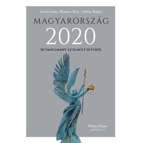 Mernyei Ákos, Orbán Balázs: Magyarország 2020 - 50 tanulmány az emúlt 10 évről