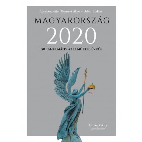 Mernyei Ákos, Orbán Balázs: Magyarország 2020 - 50 tanulmány az emúlt 10 évről