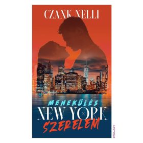 Czank Nelli: Menekülés, New York, szerelem