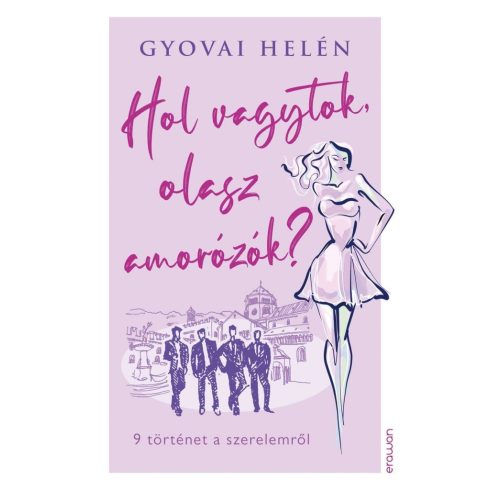 Gyovai Helén: Hol vagytok, olasz amorózók?