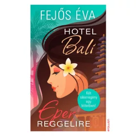 Fejős Éva: Hotel Bali / Eper reggelire