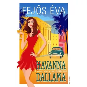   Fejős Éva: Havanna dallama - A város, ahol a tánc örökké tart