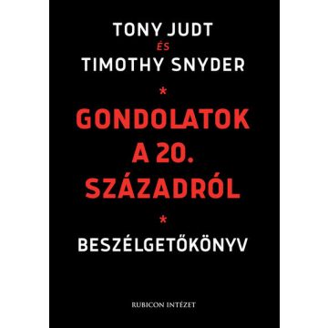   Timothy Snyder: Gondolatok a 20. századról - Beszélgetőkönyv