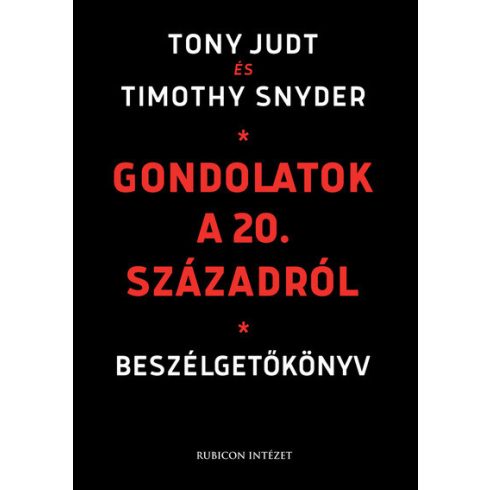 Timothy Snyder: Gondolatok a 20. századról - Beszélgetőkönyv
