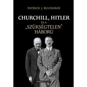   Patrick J. Buchanan: Churchill, Hitler és a “szükségtelen” háború