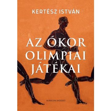 Kertész István: Az ókor olimpiai játékai