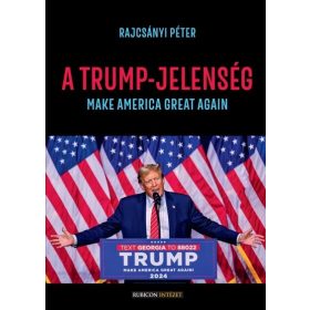   Rajcsányi Péter: A Trump-jelenség - Make America Great Again!