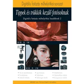 ENCZI-KEATING: TIPPEK ÉS TRÜKKÖK KEZDŐ FOTÓSOKNAK 2023