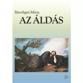 Bátorligeti Mária: Az áldás