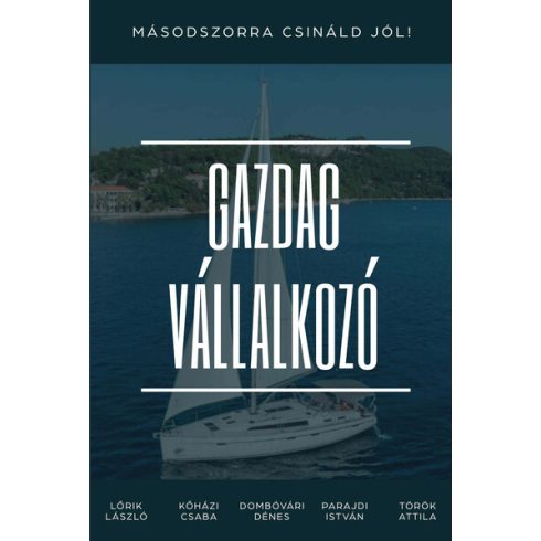 Dombóvári Dénes: Gazdag vállalkozó - Másodszorra csináld jól!