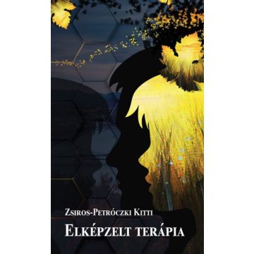 Zsiros-Petróczki Kitti: Elképzelt terápia