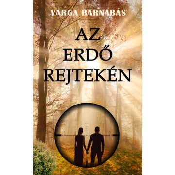 Varga Barnabás: Az erdő rejtekén