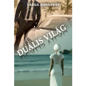 Varga Barnabás: Duális világ