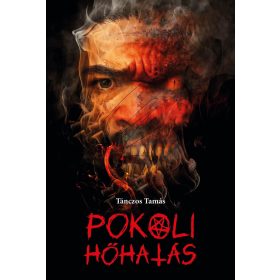 TÁNCZOS TAMÁS: POKOLI HŐHATÁS