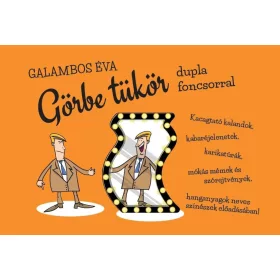 GALAMBOS ÉVA: GÖRBE TÜKÖR DUPLA FONCSORRAL