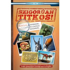   Válogatás: Szigorúan titkos - Képes ismeretterjesztés gyerekeknek /Fedezzük fel együtt!