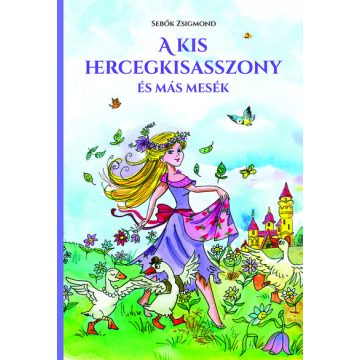   Sebők Zsigmond: A kis hercegkisasszony és más mesék (új kiadás)