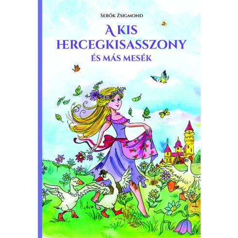 Sebők Zsigmond: A kis hercegkisasszony és más mesék (új kiadás)