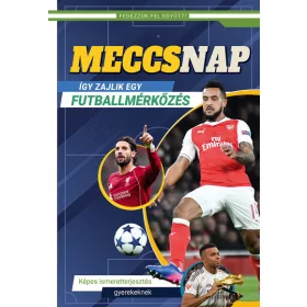 Válogatás: Meccsnap - Így zajlik egy futballmérkőzés - Képes ismeretterjesztés gyerekeknek - Fedezzük fel együtt!