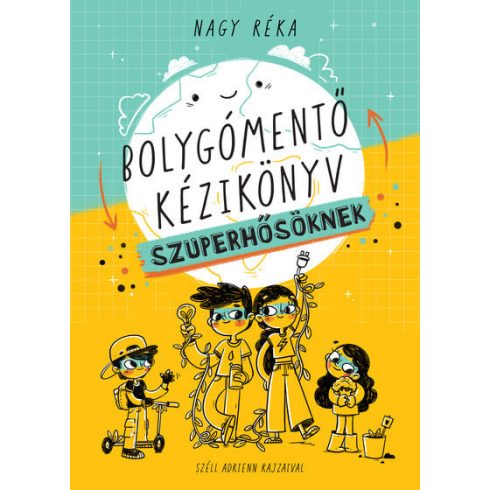 Nagy Réka: Bolygómentő kézikönyv szuperhősöknek