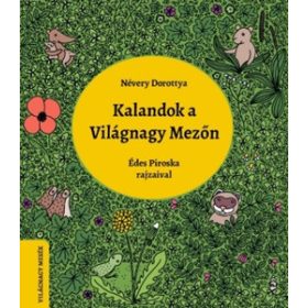 Névery Dorottya: Kalandok a Világnagy Mezőn