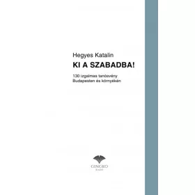   Hegyes Katalin: Ki a szabadba! - 130 izgalmas tanösvény Budapesten és környékén