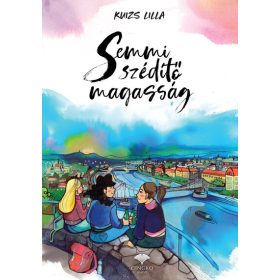 Kuizs Lilla: Semmi szédítő magasság