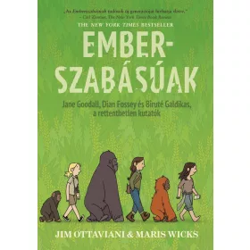   Jim Ottaviani: Emberszabásúak - Jane Goodal, Dian Fossey és Biruté Galdikas, a rettenthetetlen kutatók