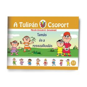   SZABÓ ÁGNES: TAMÁS ÉS A ROSSZALKODÁS - A TULIPÁN CSOPORT