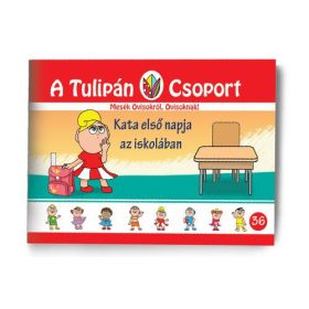  SZABÓ ÁGNES: KATA ELSŐ NAPJA AZ ISKOLÁBAN - A TULIPÁN CSOPORT