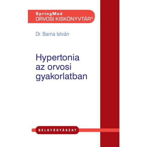Dr. Barna István: Hypertonia az orvosi gyakorlatban - Orvosi Kiskönyvtár