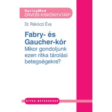   Dr. Rákóczi Éva: Fábry- és Gaucher-kór - Orvosi kiskönyvtár