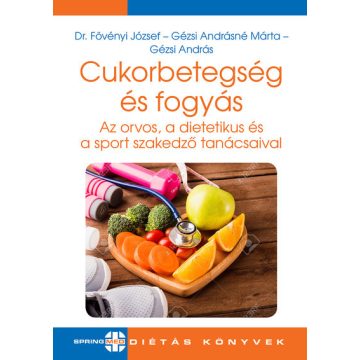   Dr. Fövényi József: Cukorbetegség és fogyás - Az orvos, a dietetikus és a sport szakedző tanácsaival