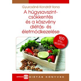   Gyurcsáné Kondrát Ilona: A húgysavszintcsökkentés és a köszvény diétás- és életmódkezelése - Diétás sorozat