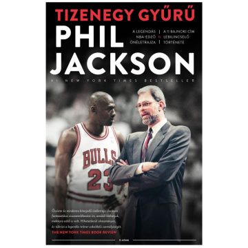   Phil Jackson: Tizenegy gyűrű - A legendás NBA-edző önéletrajza