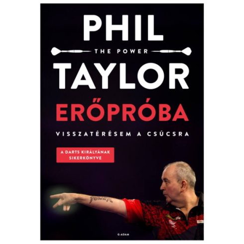 Phil Taylor: Phil "The Power" Taylor: Erőpróba - Visszatérésem a csúcsra (új kiadás)