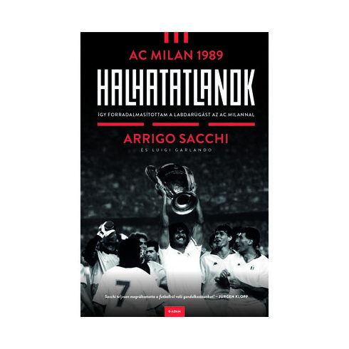 Arrigo Sacchi: Halhatatlanok - AC Milan 1989