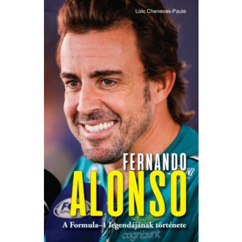 Loic Chenevas-Paule: Fernando Alonso - A Formula-1 legendájának története