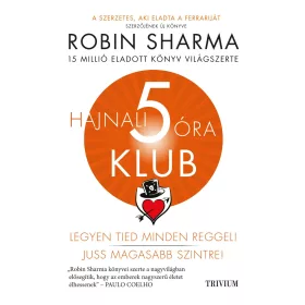 SHARMA, ROBIN: HAJNALI 5 ÓRA KLUB
