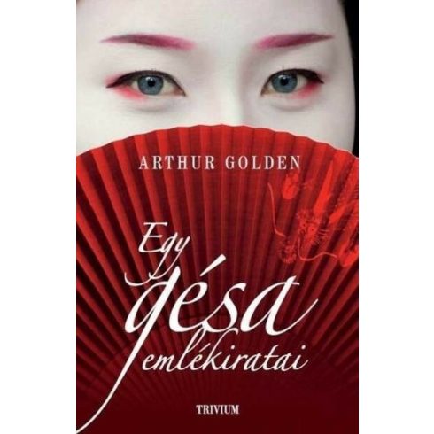Arthur Golden: Egy gésa emlékiratai (új kiadás)